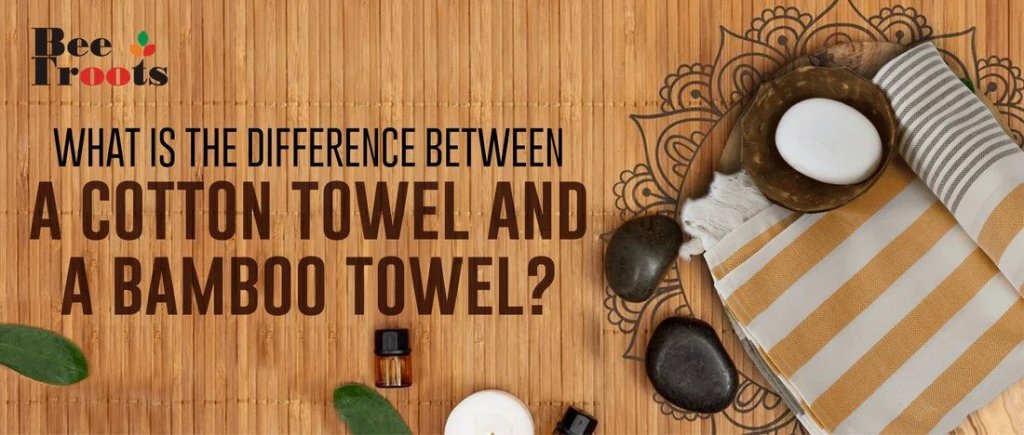 Know the difference between a cotton towel and bamboo towel