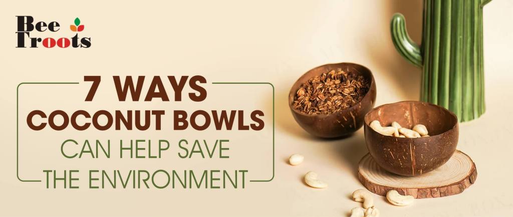 How coconut bowls help to save envirornment
